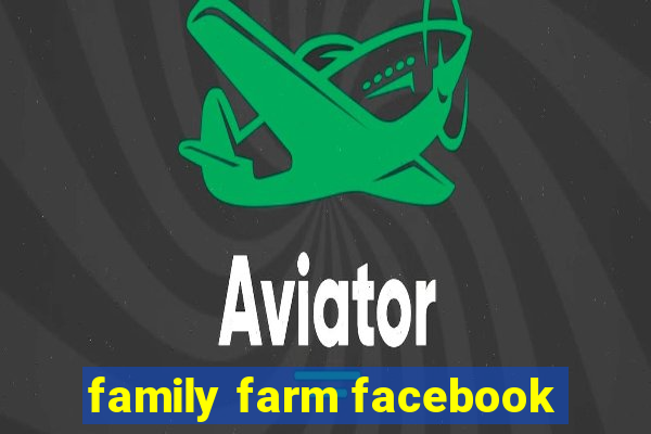 family farm facebook